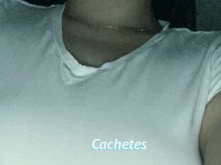 Cachetes