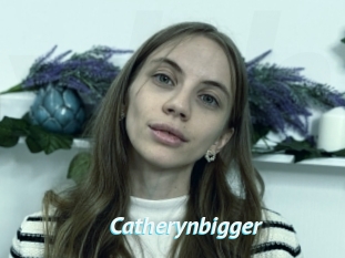 Catherynbigger