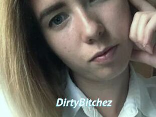 DirtyBitchez