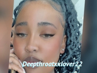 Deepthroatxxlover22