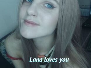 Lana_loves_you