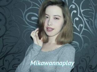 Mikawannaplay