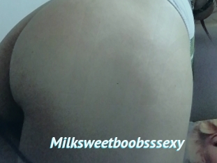 Milksweetboobsssexy