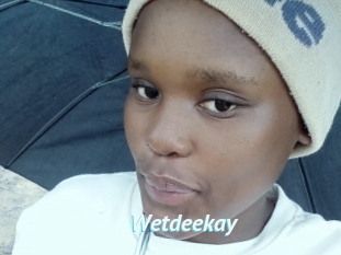 Wetdeekay